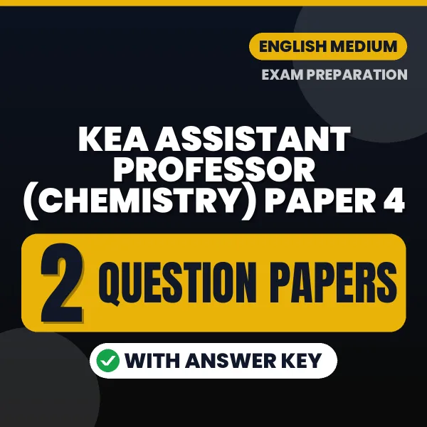 Practice for KEA Assistant Professor (Chemistry) Paper 4 Exam at Home – 2 Question Papers PDF in English with Answers