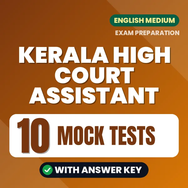 Test Your Kerala High Court Assistant Exam Preparation – 10 Mock Tests with Answer Key in PDF Format (English)
