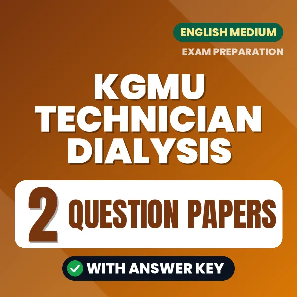 Practice for KGMU Technician Dialysis Exam at Home – 2 Question Papers PDF in English with Answers