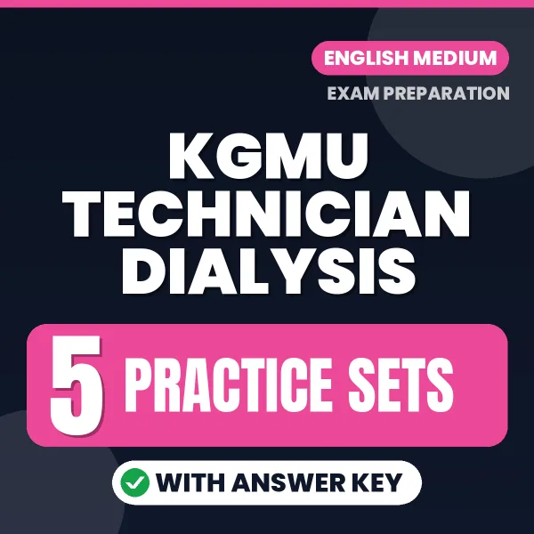 Practice for KGMU Technician Dialysis Exam at Home – 5 Practice Sets PDF in English with Answers