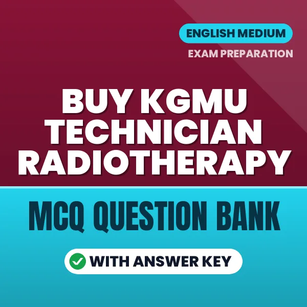 Buy KGMU Technician Radiotherapy Exam Objective Type Questions eBook in English – Latest Pattern MCQ Collection