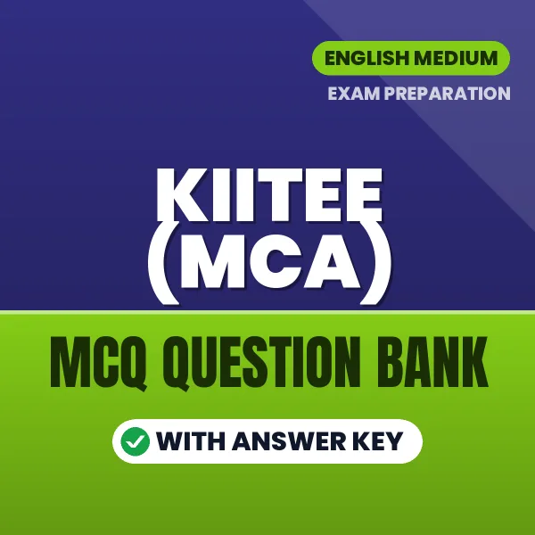 KIITEE (MCA) Exam Objective Question Bank (English): MCQs with Answer Key Based on the Latest Syllabus