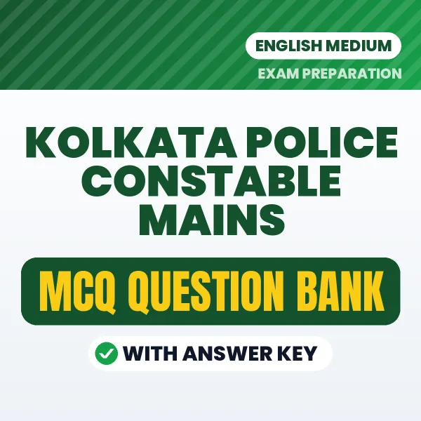 Kolkata Police Constable Mains Exam Objective Question Bank (English): MCQs with Answer Key Based on the Latest Syllabus