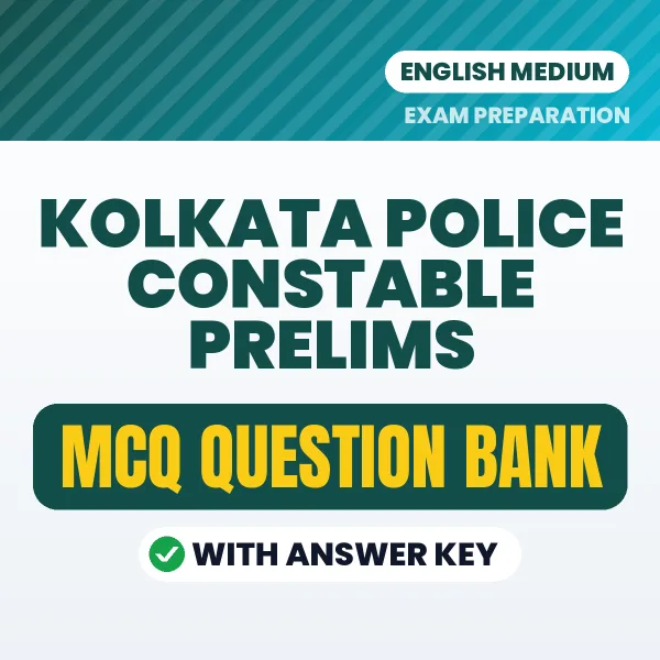 Kolkata Police Constable Prelims Important MCQs with Answers (English) – Digital Question Bank for Exam Preparation