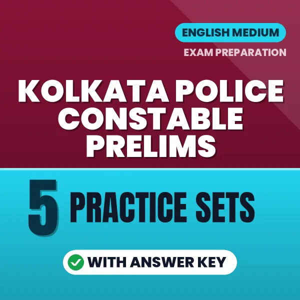 Test Your Kolkata Police Constable Prelims Exam Preparation – 5 Practice Sets with Answer Key in PDF Format (English)