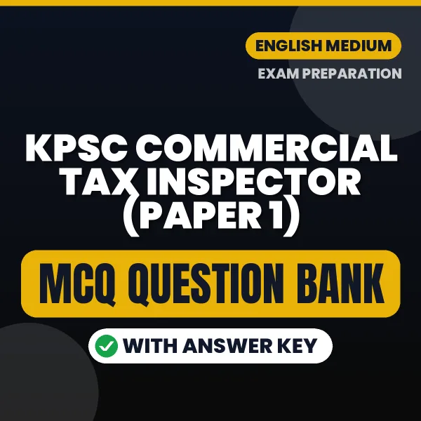 Best MCQ eBook for KPSC Commercial Tax Inspector (Paper 1) Exam in English | Selected Questions with Answer Key