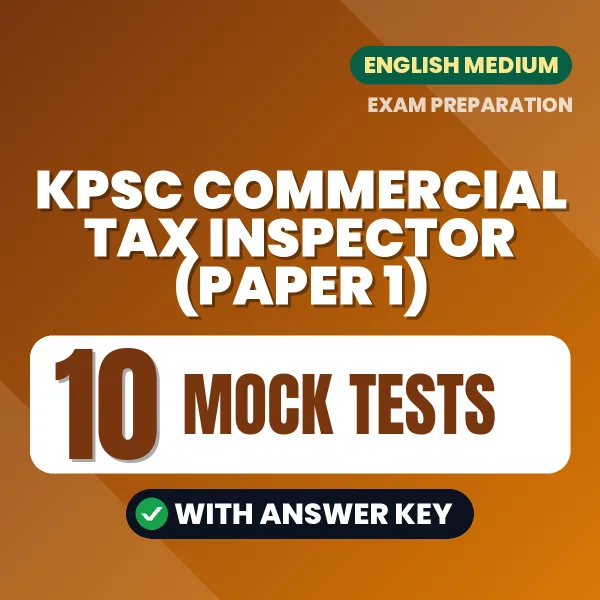 Boost Your KPSC Commercial Tax Inspector (Paper 1) Exam Score with 10 Mock Tests with Answer Key in English – PDF eBook