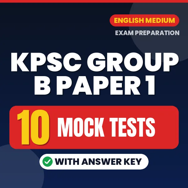 KPSC Group B Paper 1 Exam Mock Test Series (English): 10 Exam-Like Mock Tests with Answers