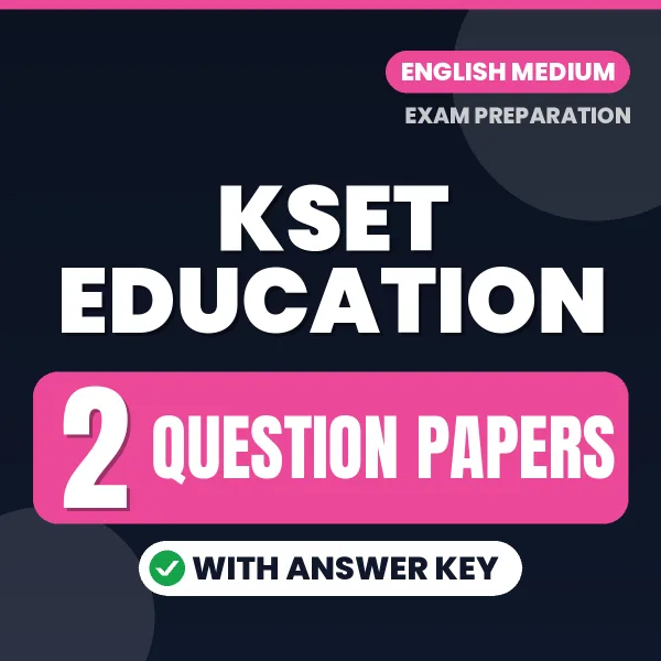 Test Your KSET Education Exam Preparation – 2 Question Papers with Answer Key in PDF Format (English)