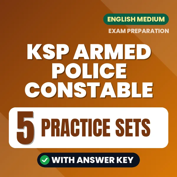 Practice for KSP Armed Police Constable Exam at Home – 5 Practice Sets PDF in English with Answers
