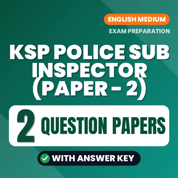 Test Your KSP Police Sub Inspector (Paper - 2) Exam Preparation – 2 Question Papers with Answer Key in PDF Format (English)