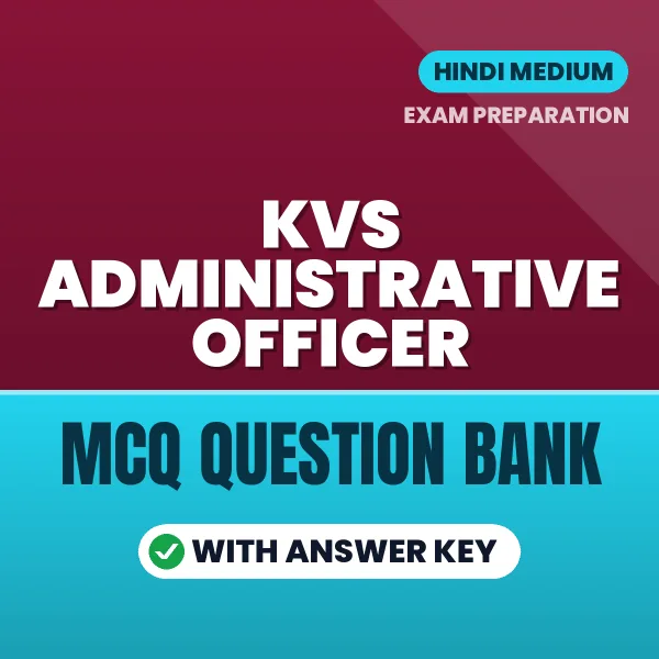 KVS Administrative Officer Exam Objective Question Bank (Hindi): MCQs with Answer Key Based on the Latest Syllabus
