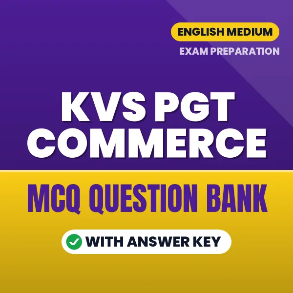 KVS PGT Commerce Exam Objective Question Bank (English): MCQs with Answer Key Based on the Latest Syllabus