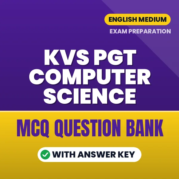 KVS PGT Computer Science Exam Objective Question Bank (English): MCQs with Answer Key Based on the Latest Syllabus