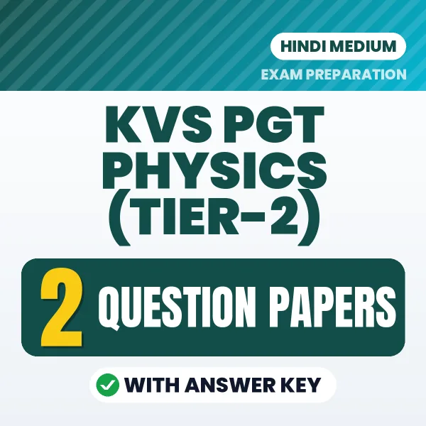 Boost Your KVS PGT Physics (Tier-2) Exam Score with 2 Question Papers with Answer Key in Hindi – PDF eBook