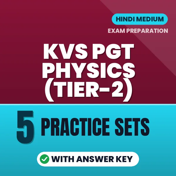 Boost Your KVS PGT Physics (Tier-2) Exam Score with 5 Practice Sets with Answer Key in Hindi – PDF eBook