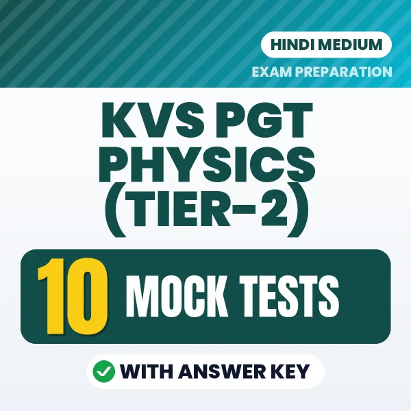 Boost Your KVS PGT Physics (Tier-2) Exam Score with 10 Mock Tests with Answer Key in Hindi – PDF eBook