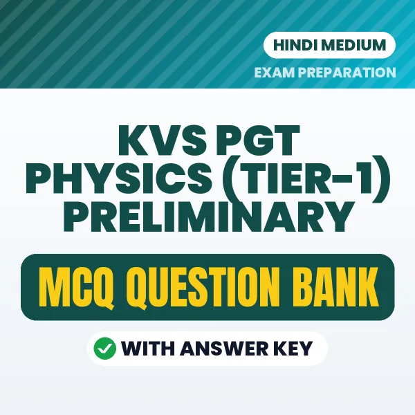 Crack KVS PGT Physics (Tier-1) Preliminary Exam with This MCQ Practice Book PDF in Hindi – Instant Download
