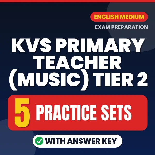 5 Practice Sets for KVS Primary Teacher (Music) Tier 2 Exam in English | Practice eBook with Answer Key – Instant PDF Download