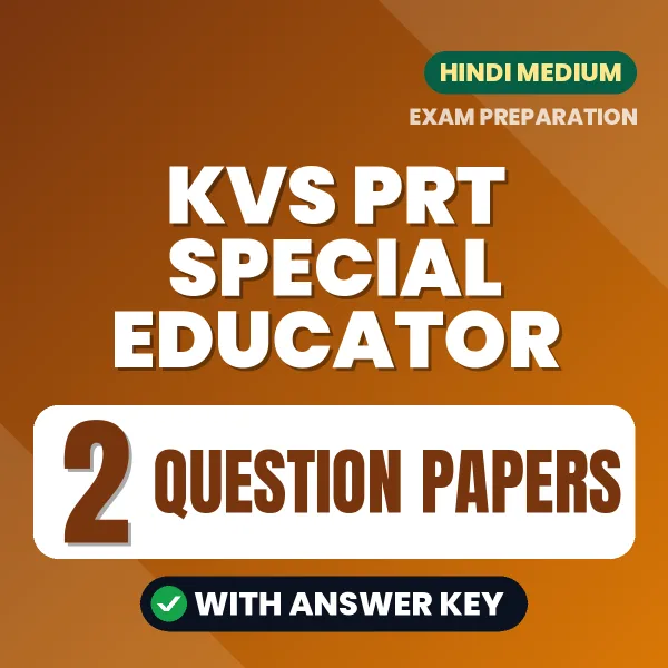 Test Your KVS PRT Special Educator Exam Preparation – 2 Question Papers with Answer Key in PDF Format (Hindi)