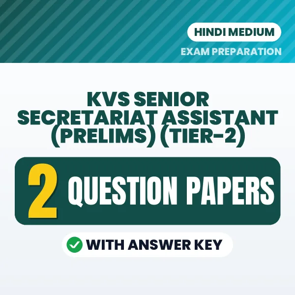 Practice for KVS Senior Secretariat Assistant (Prelims) (Tier-2) Exam at Home – 2 Question Papers PDF in Hindi with Answers