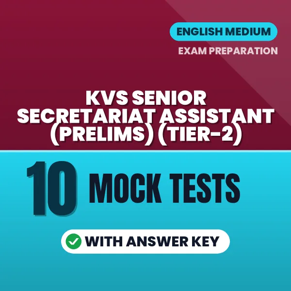 KVS Senior Secretariat Assistant (Prelims) (Tier-2) Mock Test PDF in English – 10 Full-Length Mock Tests with Answer Key