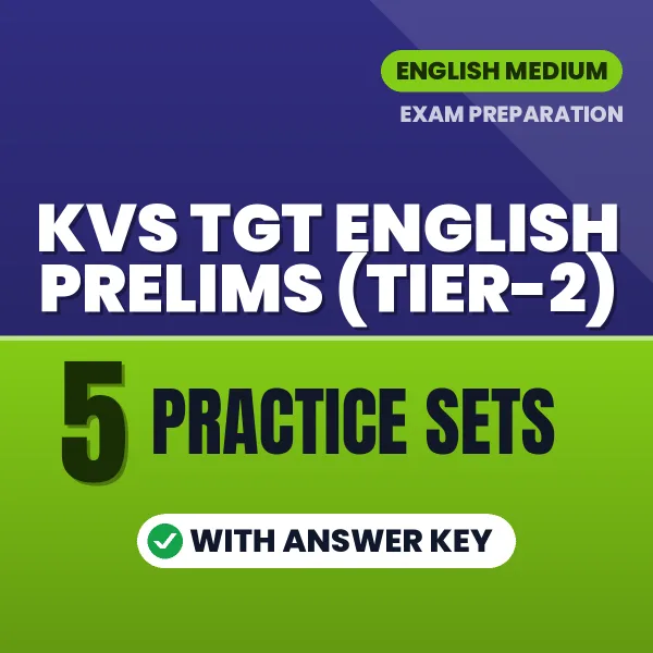 Test Your KVS TGT English Prelims (Tier-2) Exam Preparation – 5 Practice Sets with Answer Key in PDF Format (English)