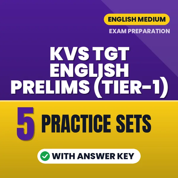 Test Your KVS TGT English Prelims (Tier-1) Exam Preparation – 5 Practice Sets with Answer Key in PDF Format (English)