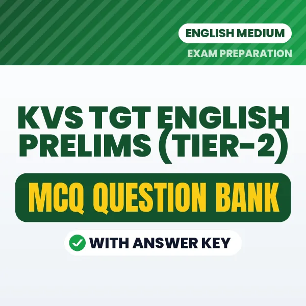 KVS TGT English Prelims (Tier-2) Important MCQs with Answers (English) – Digital Question Bank for Exam Preparation
