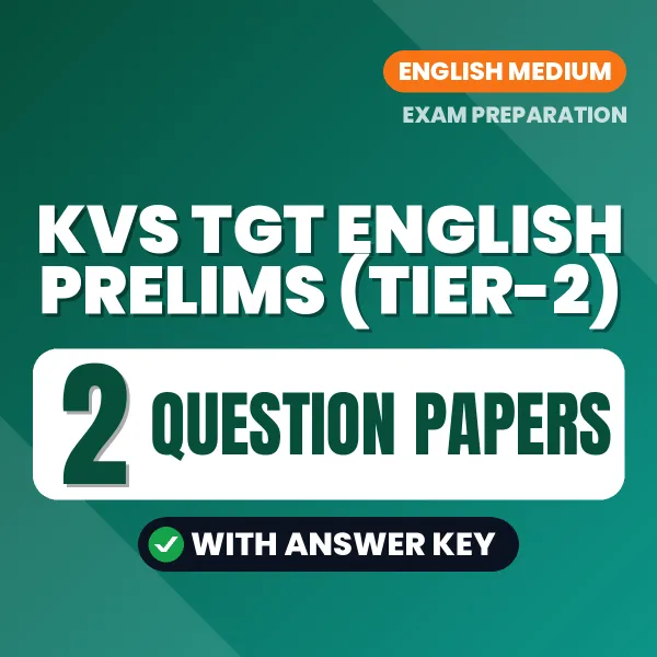 Test Your KVS TGT English Prelims (Tier-2) Exam Preparation – 2 Question Papers with Answer Key in PDF Format (English)