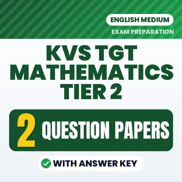 Boost Your KVS TGT Mathematics TIER 2 Exam Score with 2 Question Papers with Answer Key in English – PDF eBook