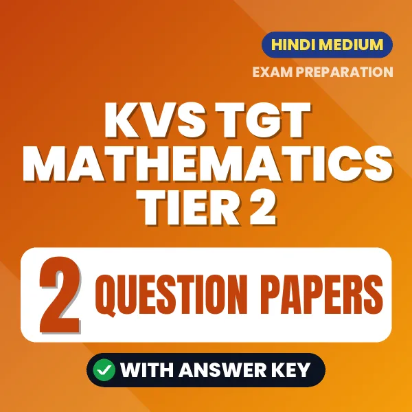 2 Question Papers for KVS TGT Mathematics TIER 2 Exam in Hindi | Practice eBook with Answer Key – Instant PDF Download