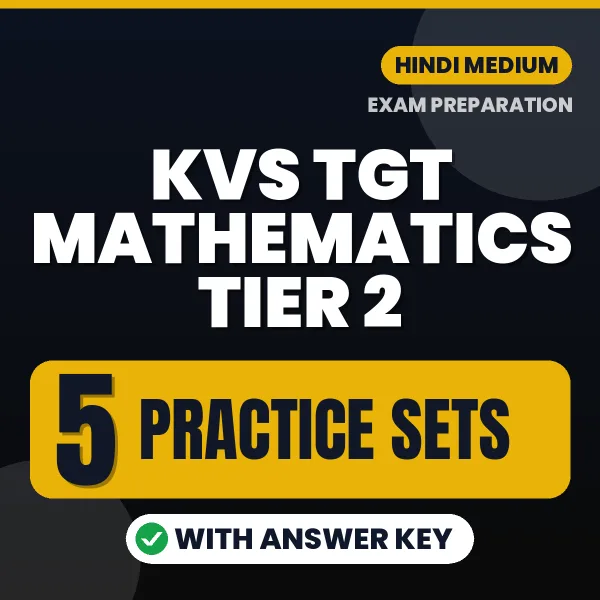 5 Practice Sets for KVS TGT Mathematics TIER 2 Exam in Hindi | Practice eBook with Answer Key – Instant PDF Download