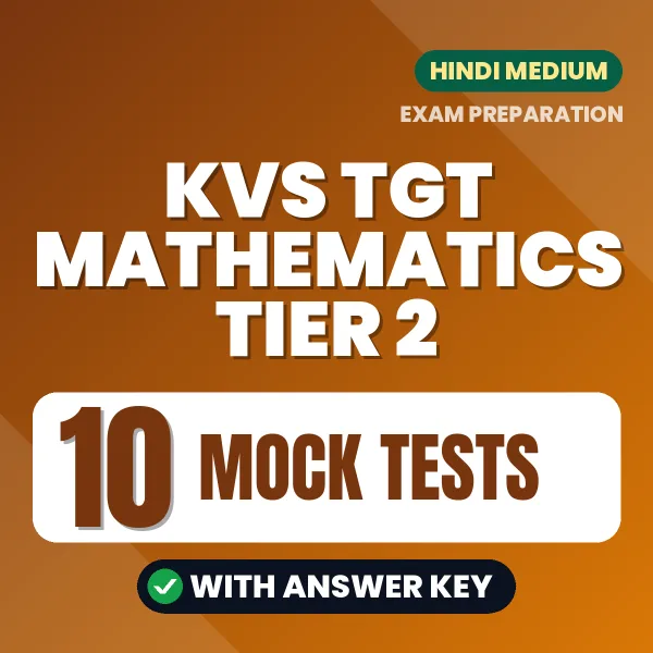 10 Mock Tests for KVS TGT Mathematics TIER 2 Exam in Hindi | Practice eBook with Answer Key – Instant PDF Download