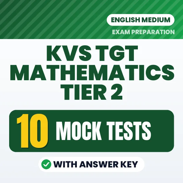 Boost Your KVS TGT Mathematics TIER 2 Exam Score with 10 Mock Tests with Answer Key in English – PDF eBook