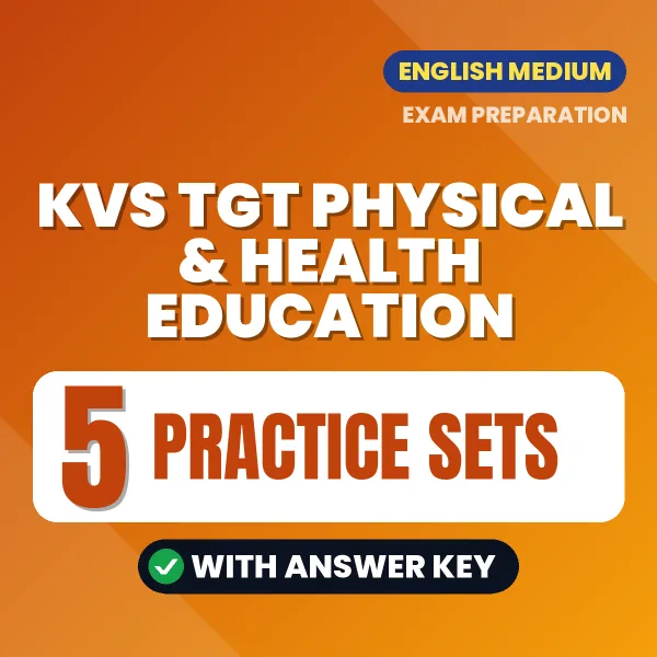 Test Your KVS TGT Physical & Health Education Exam Preparation – 5 Practice Sets with Answer Key in PDF Format (English)