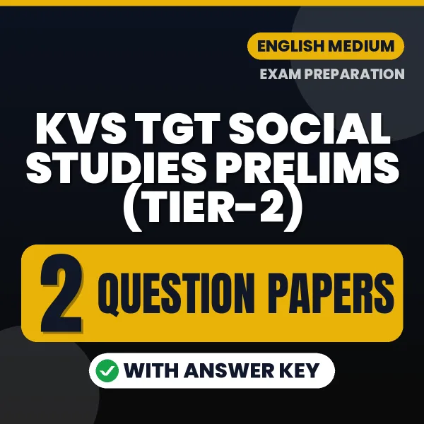 Download 2 KVS TGT Social Studies Prelims (Tier-2) Question Papers PDF (English) Based on the Latest Exam Pattern