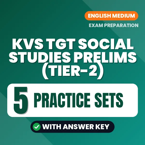 Download 5 KVS TGT Social Studies Prelims (Tier-2) Practice Sets PDF (English) Based on the Latest Exam Pattern