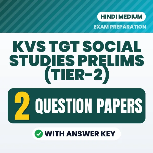 KVS TGT Social Studies Prelims (Tier-2) Exam Question Paper Series (Hindi): 2 Exam-Like Question Papers with Answers