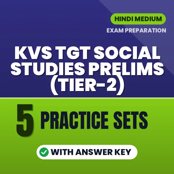KVS TGT Social Studies Prelims (Tier-2) Exam Practice Set Series (Hindi): 5 Exam-Like Practice Sets with Answers
