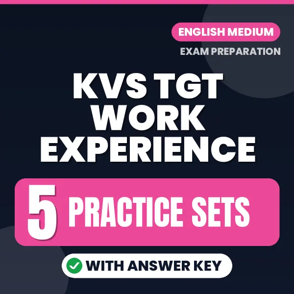 Test Your KVS TGT Work Experience Exam Preparation – 5 Practice Sets with Answer Key in PDF Format (English)
