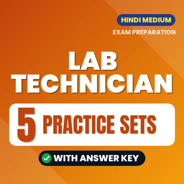 Test Your Lab Technician Exam Preparation – 5 Practice Sets with Answer Key in PDF Format (Hindi)