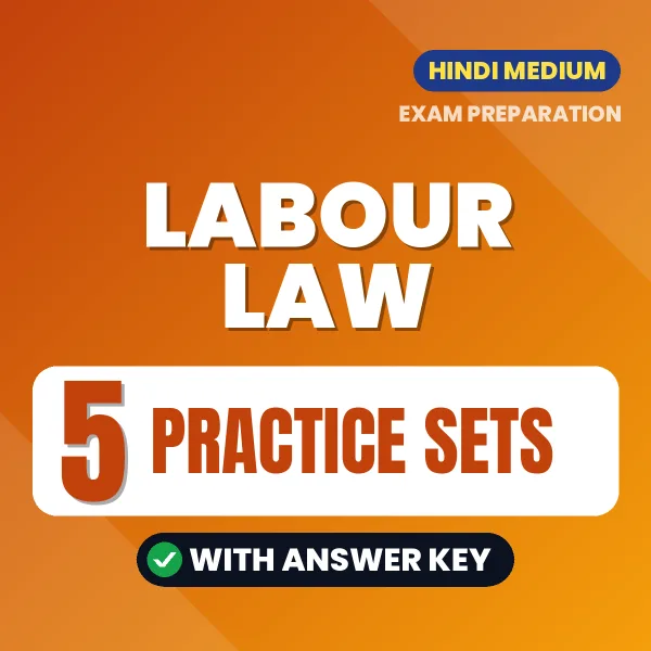 Download 5 Labour Law Practice Sets PDF (Hindi) Based on the Latest Exam Pattern