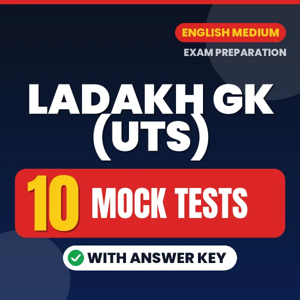 Ladakh GK (UTs) Mock Test PDF in English – 10 Full-Length Mock Tests with Answer Key