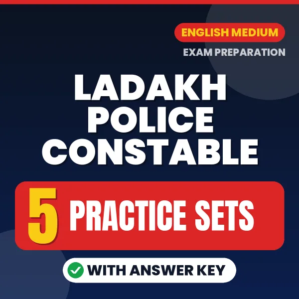 Test Your Ladakh Police Constable Exam Preparation – 5 Practice Sets with Answer Key in PDF Format (English)