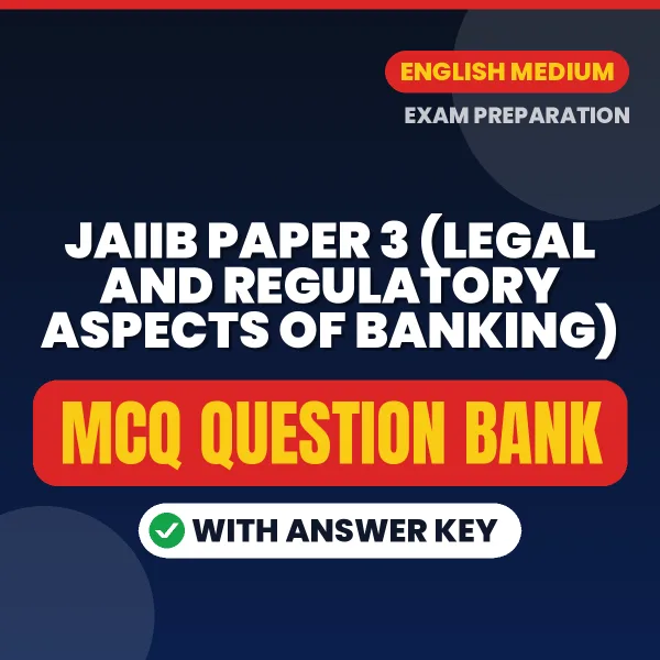 Best MCQ eBook for JAIIB Paper 3 (Legal and Regulatory Aspects of Banking) Exam in English | Selected Questions with Answer Key