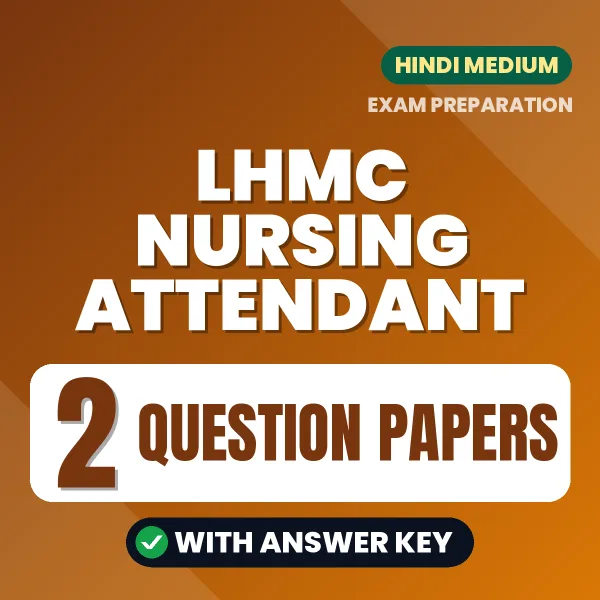 2 Question Papers for LHMC Nursing Attendant Exam in Hindi | Practice eBook with Answer Key – Instant PDF Download