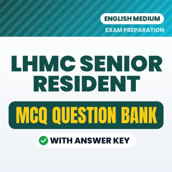 Download LHMC Senior Resident Exam MCQ PDF in English – Important Objective Questions with Answers
