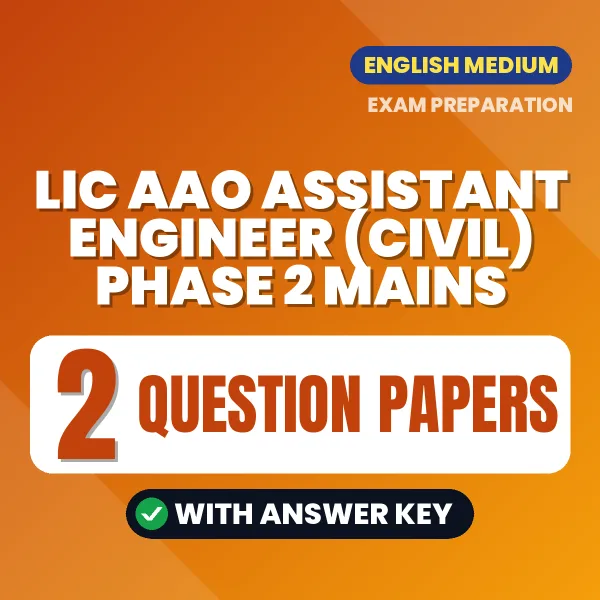 Practice for LIC AAO Assistant Engineer (Civil) Phase 2 Mains Exam at Home – 2 Question Papers PDF in English with Answers