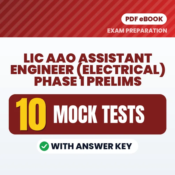 LIC AAO Assistant Engineer (Electrical) Phase 1 Prelims Mock Test PDF – 10 Full-Length Mock Tests with Answer Key